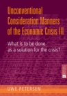 Image for Unconventional Consideration Manners of the Economic Crisis III : What is to be done as a solution for the crisis?