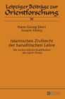 Image for Islamisches Zivilrecht der hanafitischen Lehre : Die zivilrechtliche Kodifikation des Qadr? P?sh?