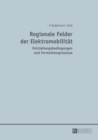 Image for Regionale Felder der Elektromobilitaet : Entstehungsbedingungen und Formationsprozesse
