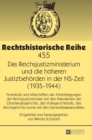 Image for Das Reichsjustizministerium und die hoeheren Justizbehoerden in der NS-Zeit (1935-1944) : Protokolle und Mitschriften der Arbeitstagungen der Reichsjustizminister mit den Praesidenten der Oberlandesge