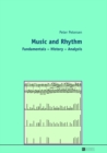 Image for Music and Rhythm : Fundamentals – History – Analysis