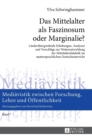Image for Das Mittelalter als Faszinosum oder Marginalie?