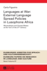 Image for Languages at War: External Language Spread Policies in Lusophone Africa : Mozambique and Guinea-Bissau at the Turn of the 21 st  Century
