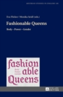 Image for Fashionable Queens : Body – Power – Gender