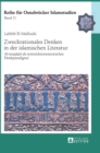 Image for Zweckrationales Denken in der islamischen Literatur : Al-maqa?id als systemhermeneutisches Denkparadigma