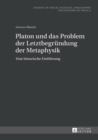 Image for Platon Und Das Problem Der Letztbegruendung Der Metaphysik : Eine Historische Einfuehrung