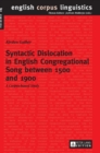 Image for Syntactic Dislocation in English Congregational Song between 1500 and 1900