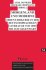 Image for Morgenland und Moderne : Orient-Diskurse in der deutschsprachigen Literatur von 1890 bis zur Gegenwart