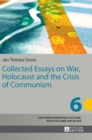 Image for Collected Essays on War, Holocaust and the Crisis of Communism