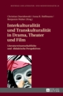 Image for Interkulturalitaet und Transkulturalitaet in Drama, Theater und Film : Literaturwissenschaftliche und didaktische Perspektiven