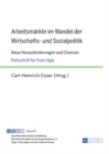 Image for Arbeitsmaerkte Im Wandel Der Wirtschafts- Und Sozialpolitik : Neue Herausforderungen Und Chancen- Festschrift Fuer Franz Egle