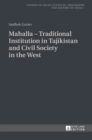 Image for Mahalla  : traditional institution in Tajikistan and civil society in the West