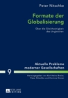 Image for Formate der Globalisierung : Ueber die Gleichzeitigkeit des Ungleichen- 2., aktualisierte und erweiterte Ausgabe