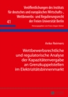 Image for Wettbewerbsrechtliche und regulatorische Analyse der Kapazitaetenvergabe an Grenzkuppelstellen im Elektrizitaetsbinnenmarkt