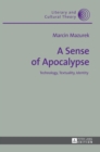 Image for A Sense of Apocalypse : Technology, Textuality, Identity
