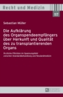 Image for Die Aufklaerung des Organspendeempfaengers ueber Herkunft und Qualitaet des zu transplantierenden Organs