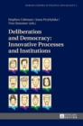 Image for Deliberation and democracy  : innovative processes and institutions