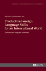 Image for Productive foreign language skills for an intercultural world  : a guide (not only) for teachers