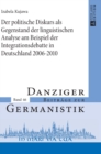 Image for Der politische Diskurs als Gegenstand der linguistischen Analyse am Beispiel der Integrationsdebatte in Deutschland 2006-2010