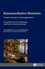 Image for Kommunikative Routinen : Formen, Formeln, Forschungsbereiche- Festschrift zum 65. Geburtstag von Prof. Dr. Irma Hyvaerinen