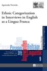 Image for Ethnic Categorization in Interviews in English as a Lingua Franca