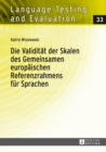 Image for Die Validitaet Der Skalen Des Gemeinsamen Europaeischen Referenzrahmens Fuer Sprachen