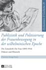 Image for Publizistik Und Politisierung Der Frauenbewegung in Der Wilhelminischen Epoche