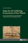 Image for Hope for the suffering ecosystems of our planet  : the contextualization of christological perichoresis for the ecological crisis