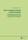 Image for Socio-ecological change in rural Ethiopia  : understanding local dynamics in environmental planning and natural resource management