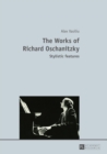 Image for The Works of Richard Oschanitzky : Stylistic features