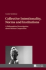 Image for Collective Intentionality, Norms and Institutions
