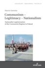 Image for Communism - legitimacy - nationalism  : nationalist legitimization of the communist regime in Poland