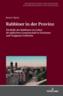Image for Rabbiner in der Provinz : Die Rolle des Rabbiners im Leben der juedischen Gemeinschaft in Teschener und Troppauer Schlesien