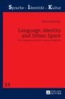 Image for Language, Identity and Urban Space : The Language Use of Latin American Migrants
