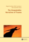 Image for The Unspeakable: Narratives of Trauma