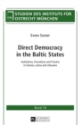 Image for Direct Democracy in the Baltic States : Institutions, Procedures and Practice in Estonia, Latvia and Lithuania