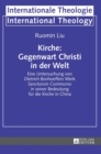 Image for Kirche: Gegenwart Christi in der Welt