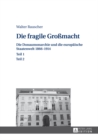 Image for Die fragile Grossmacht : Die Donaumonarchie und die europaeische Staatenwelt 1866-1914 - 2 Teile