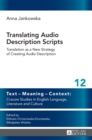 Image for Translating audio description scripts  : translation as a new strategy of creating audio description