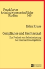 Image for Compliance und Rechtsstaat : Zur Freiheit von Selbstbelastung bei Internal Investigations