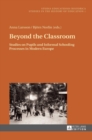 Image for Beyond the Classroom : Studies on Pupils and Informal Schooling Processes in Modern Europe