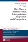 Image for Alice Munro  : reminiscence, interpretation, adaptation and comparison