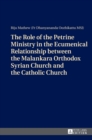 Image for The Role of the Petrine Ministry in the Ecumenical Relationship between the Malankara Orthodox Syrian Church and the Catholic Church
