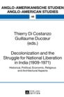 Image for Decolonization and the Struggle for National Liberation in India (1909–1971) : Historical, Political, Economic, Religious and Architectural Aspects