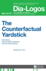 Image for The Counterfactual Yardstick : Normativity, Self-Constitutionalisation and the Public Sphere