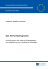 Image for Das Amnestieprogramm : Ein Instrument der Internal Investigations zur Aufklaerung von Compliance-Verstoe?en
