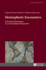 Image for Hemispheric Encounters : The Early United States in a Transnational Perspective