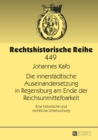 Image for Die Innerstaedtische Auseinandersetzung in Regensburg Am Ende Der Reichsunmittelbarkeit