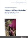 Image for Museen Schlagen Bruecken : Buergerschaftliches Engagement Aelterer Menschen Im Museum