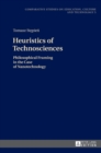 Image for Heuristics of Technosciences : Philosophical Framing in the Case of Nanotechnology